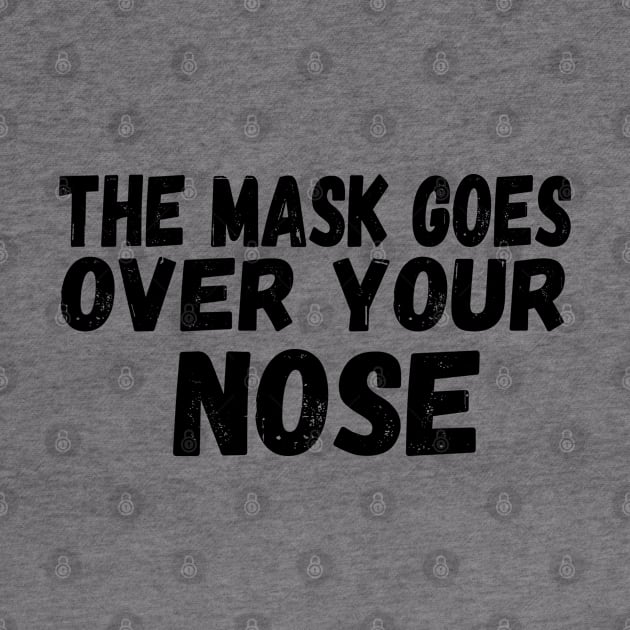 The Mask Goes Over Your Nose , humor  , funny mask by Gaming champion